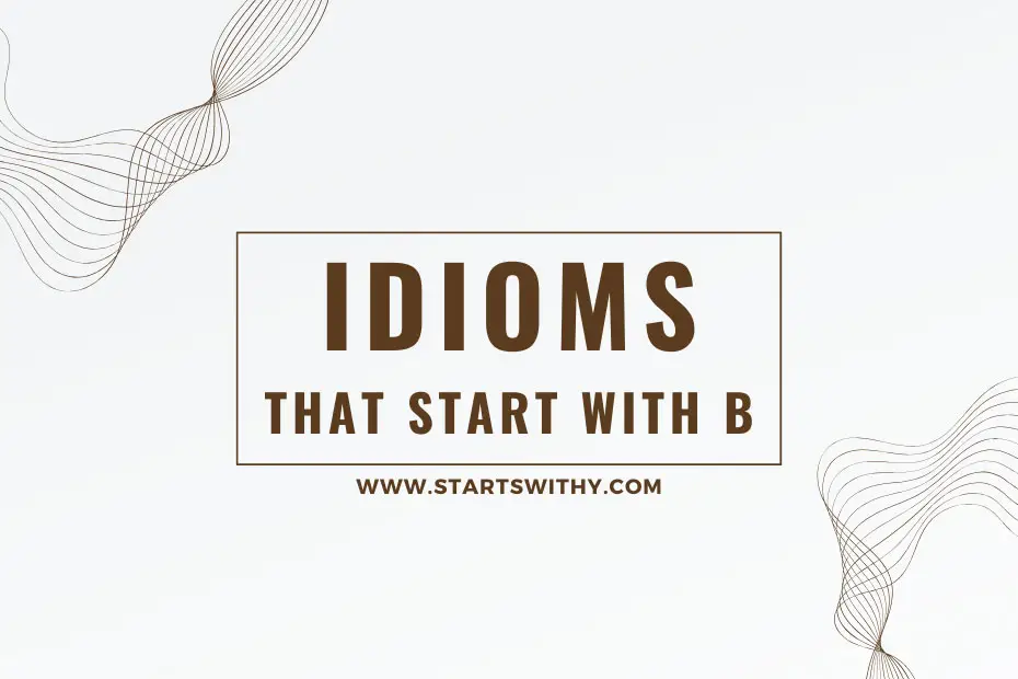 Idioms That Start With B