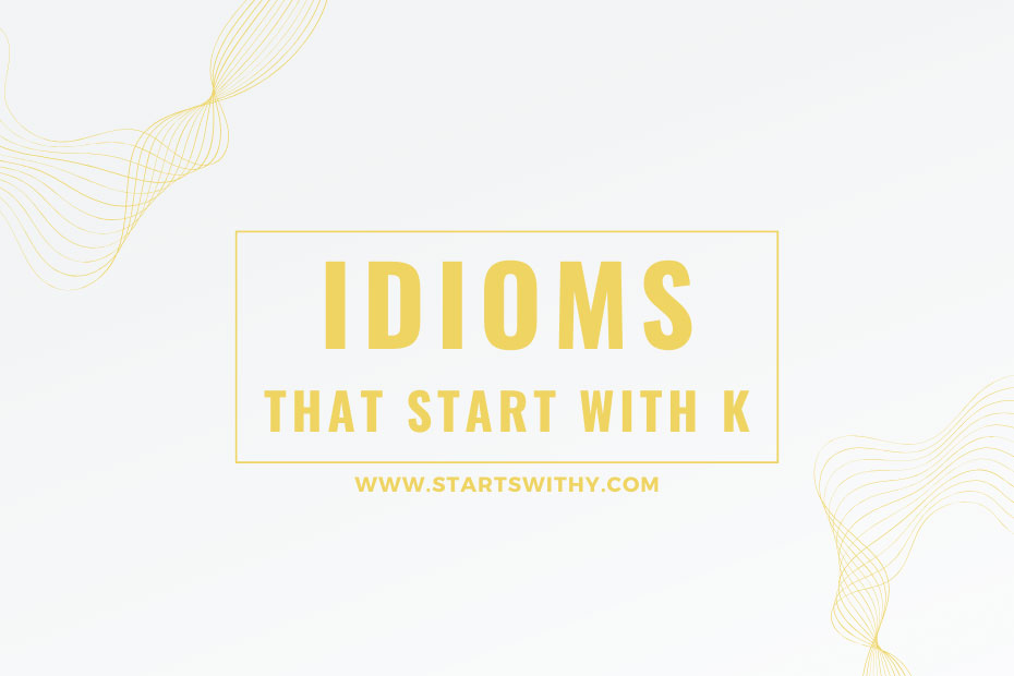 Idioms That Start With K