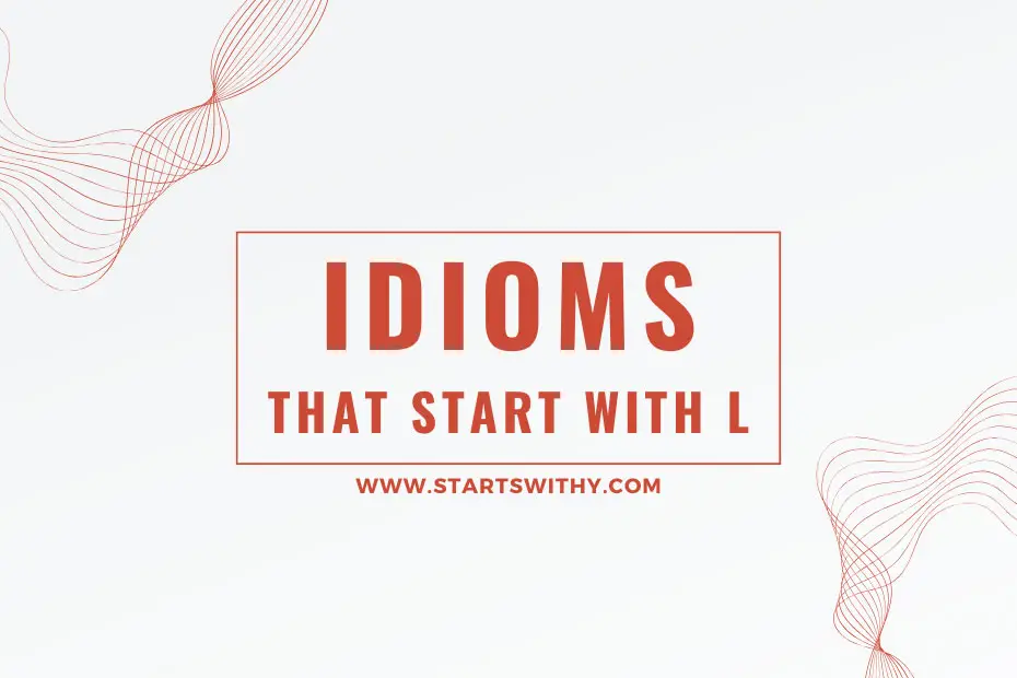 Idioms That Start With L