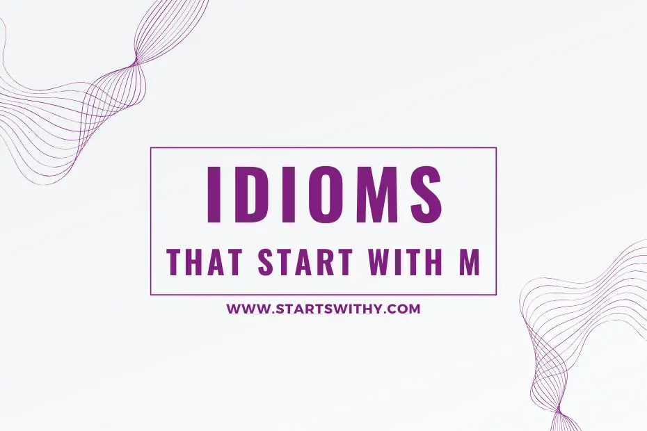 Idioms That Start With M