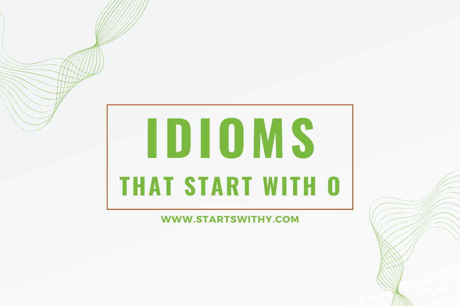 Idioms That Start With O