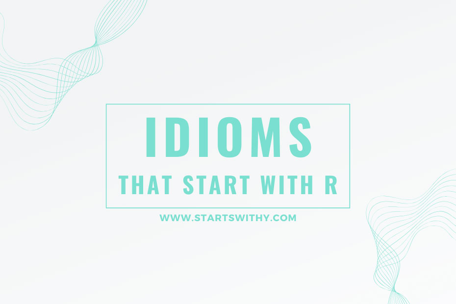 Idioms That Start With R