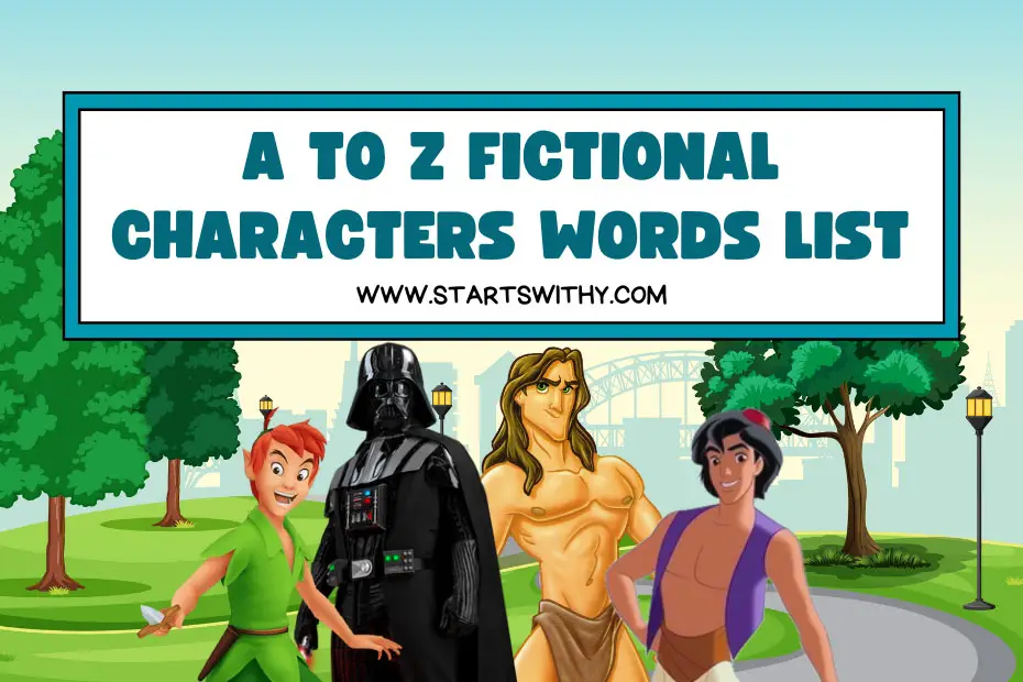 A To Z Fictional Characters Words List