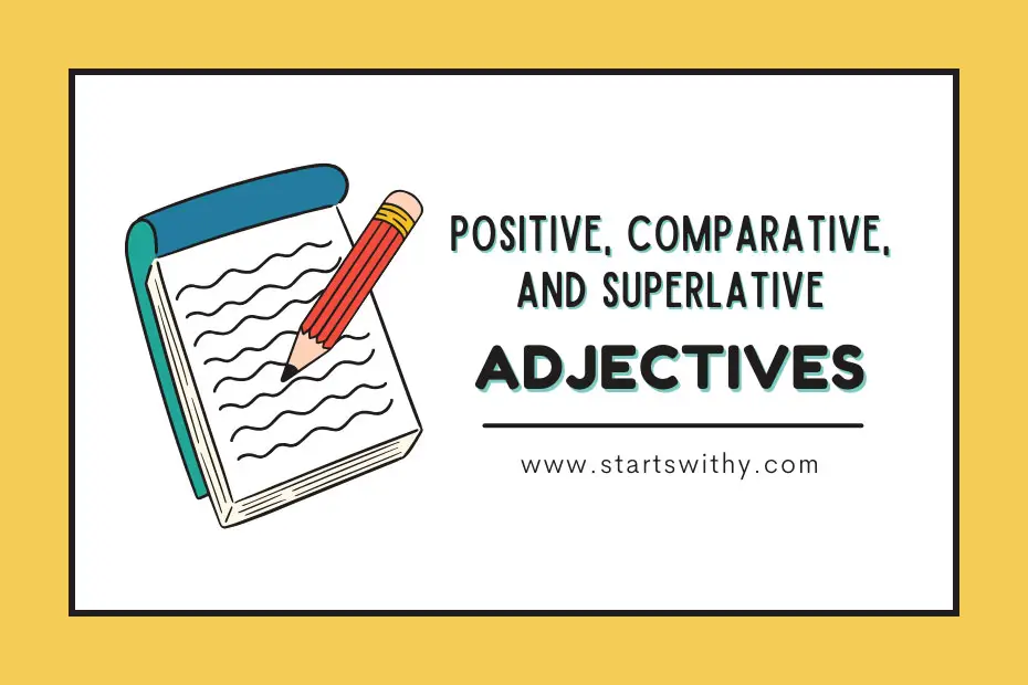Positive, Comparative, and Superlative Adjectives