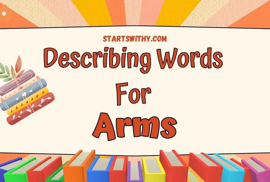 Adjectives for Arms Strong, Fit & Elegant Examples Included