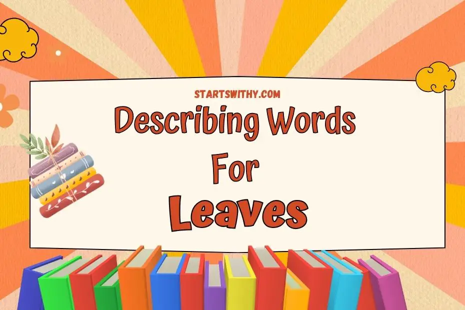 how to describe leaves in creative writing