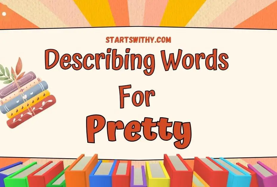 Pretty Adjectives Explore the Allure in Landscapes, Art, and People