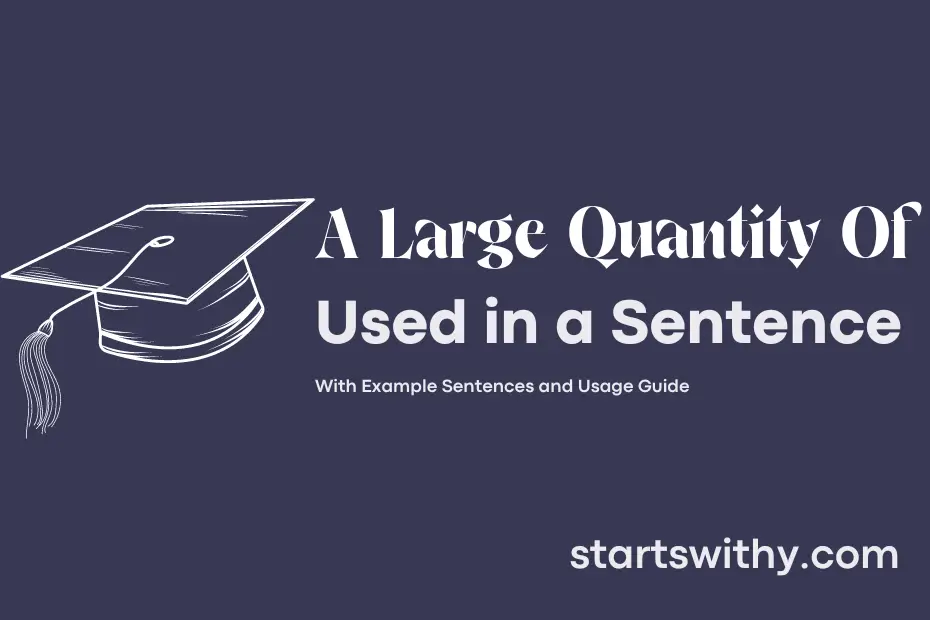sentence with A Large Quantity Of