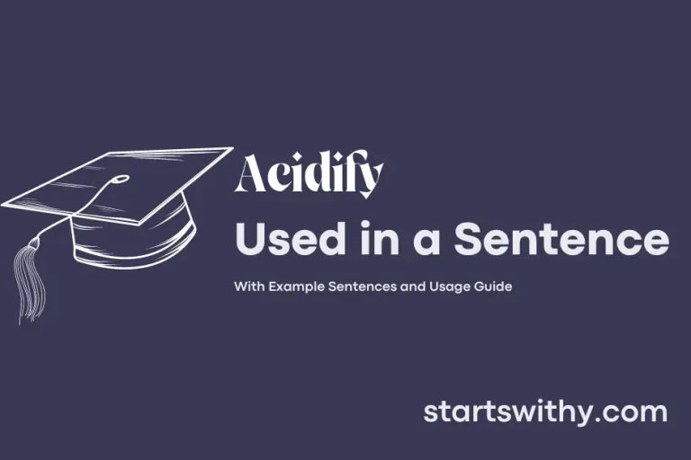 ACIDIFY in a Sentence Examples: 21 Ways to Use Acidify