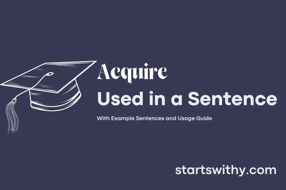sentence with Acquire