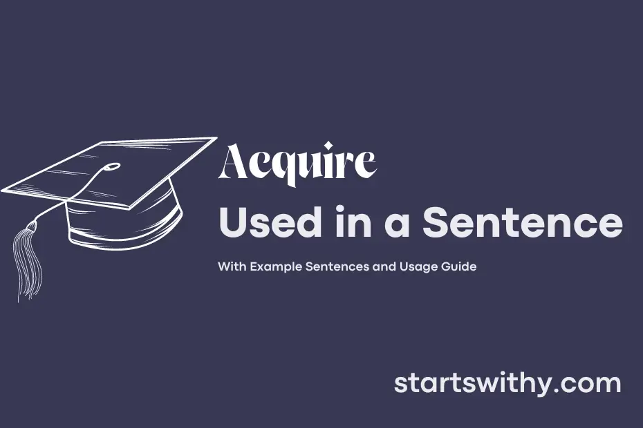 sentence with Acquire