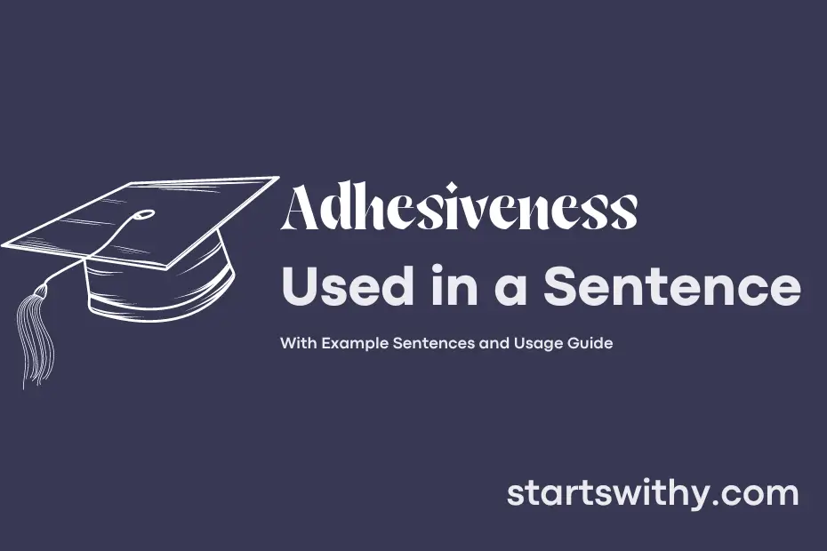 sentence with Adhesiveness