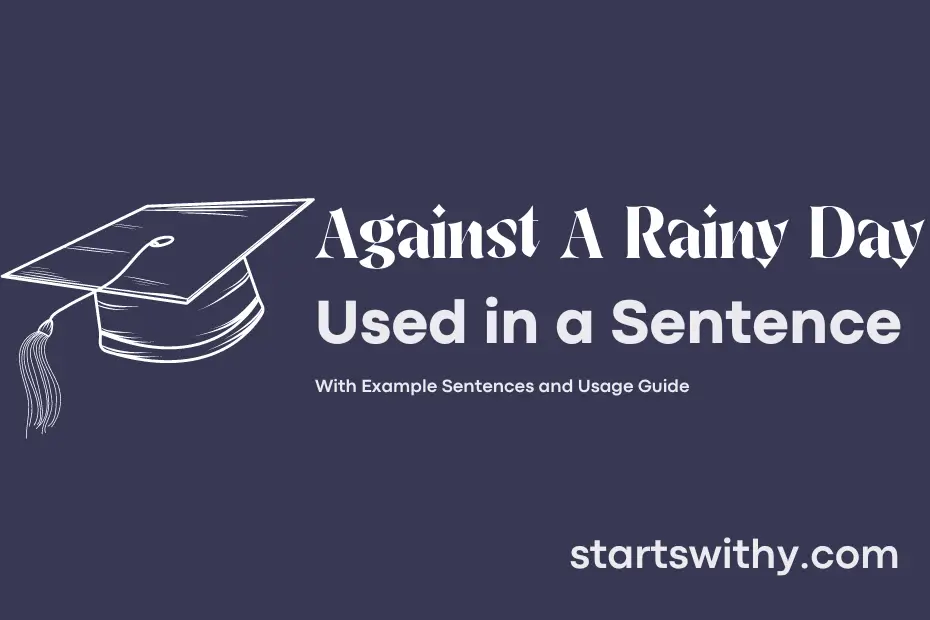 sentence with Against A Rainy Day