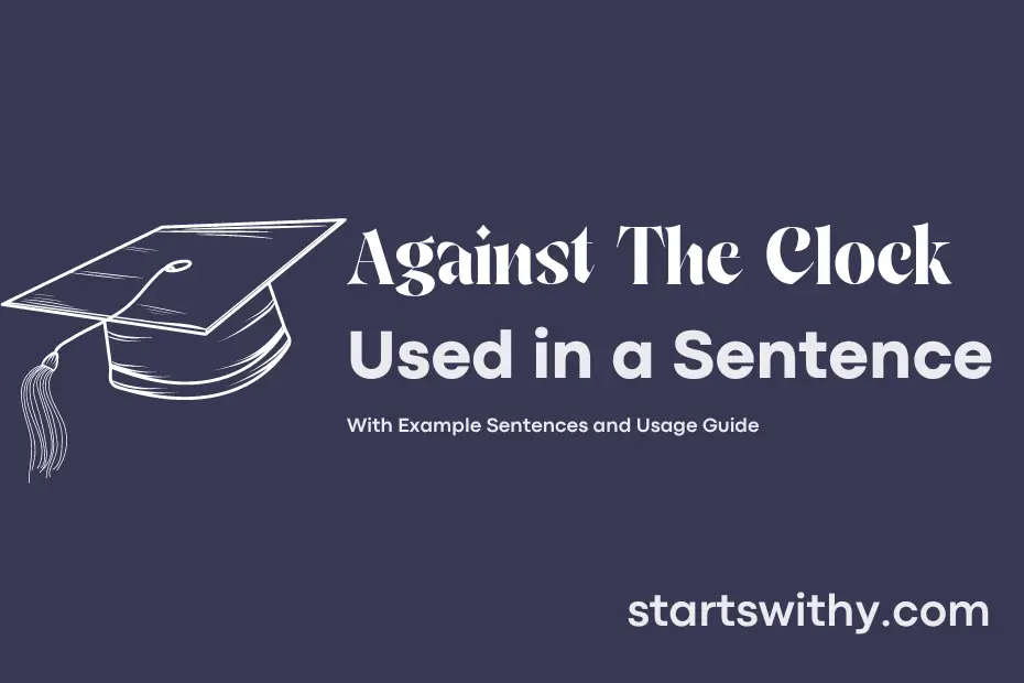 sentence with Against The Clock
