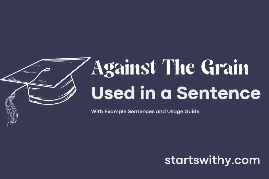 sentence with Against The Grain