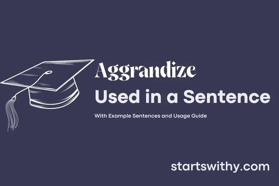 sentence with Aggrandize