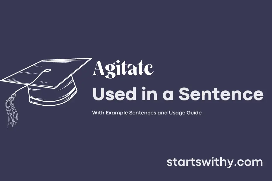 sentence with Agitate