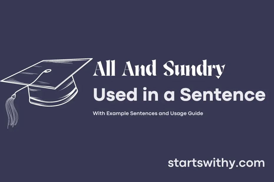 sentence with All And Sundry