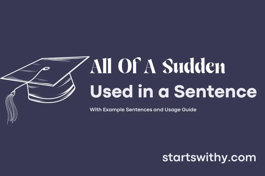 sentence with All Of A Sudden