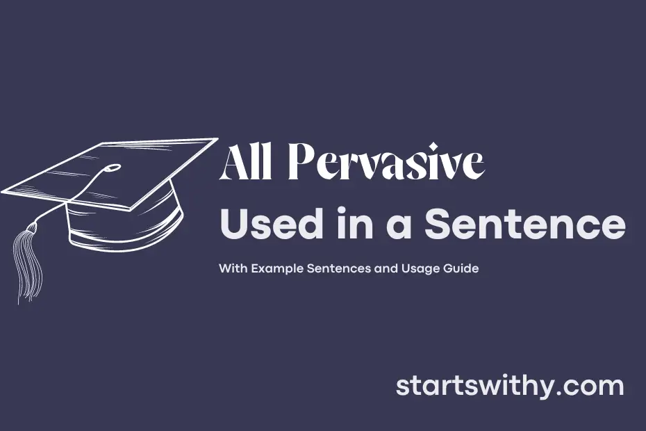 sentence with All Pervasive