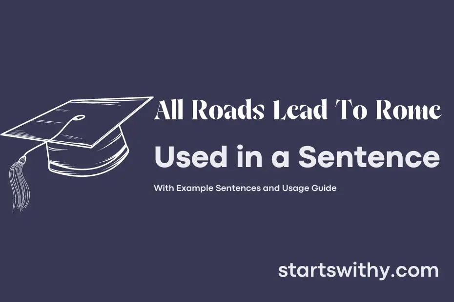 sentence with All Roads Lead To Rome
