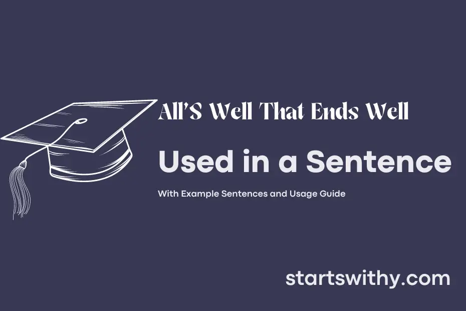 sentence with All'S Well That Ends Well