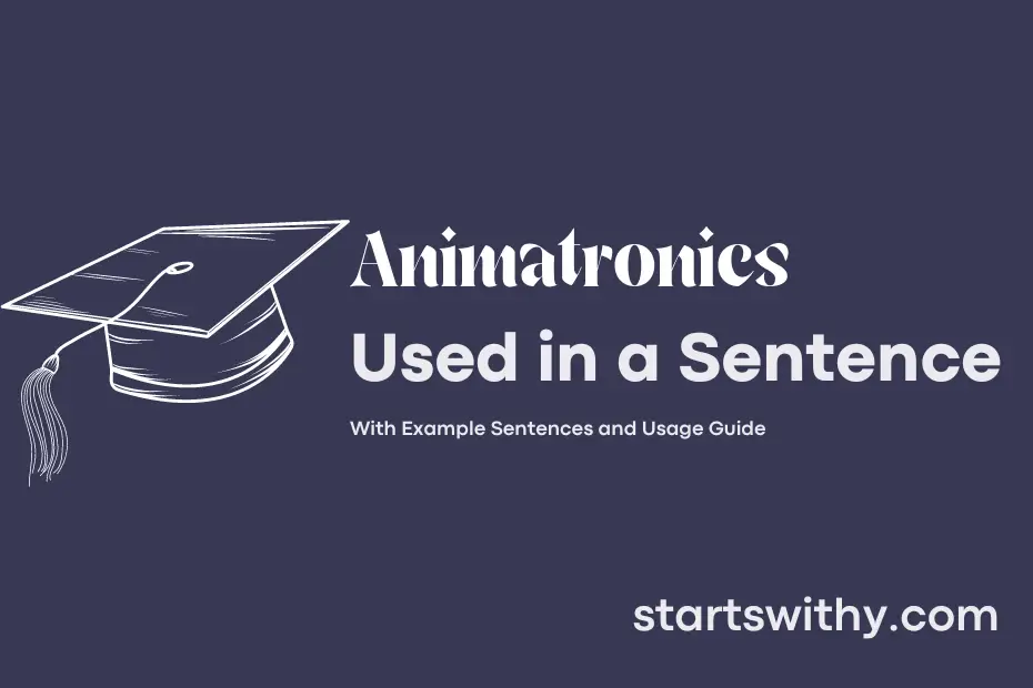 sentence with Animatronics
