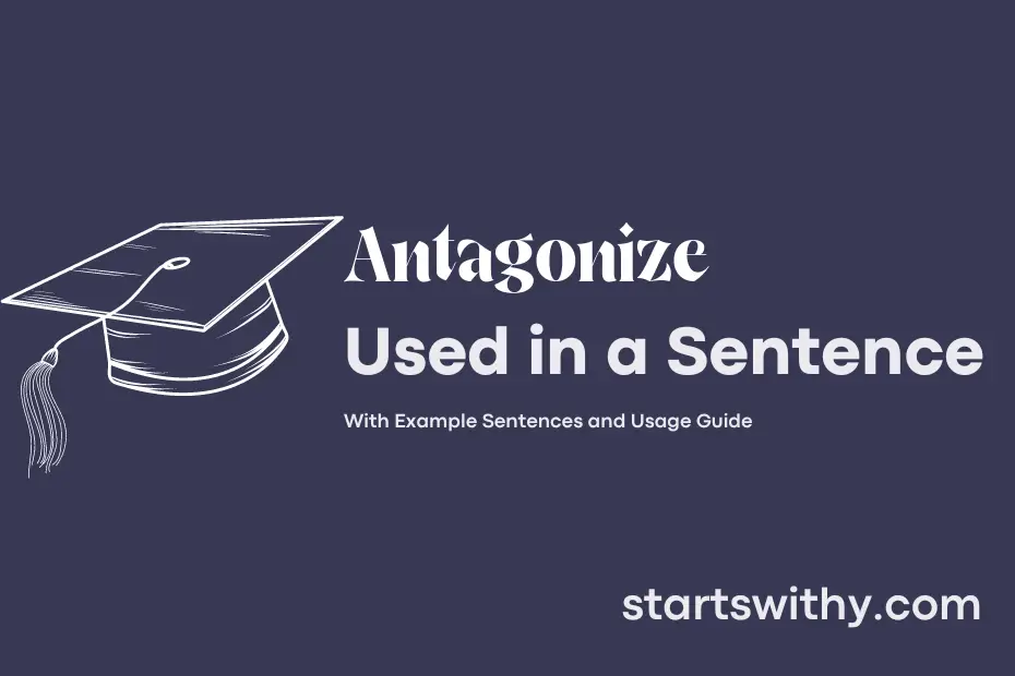 sentence with Antagonize