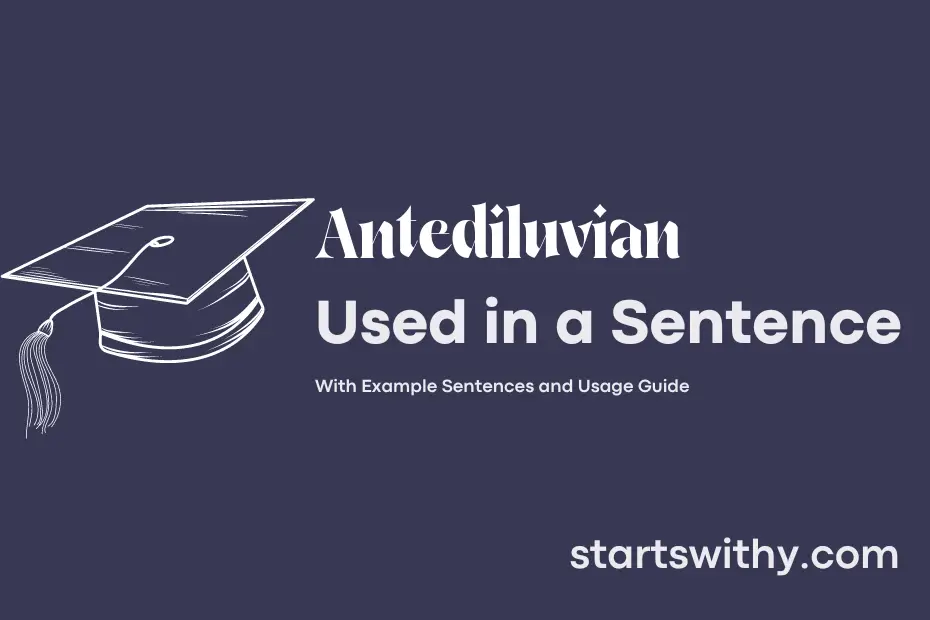 sentence with Antediluvian