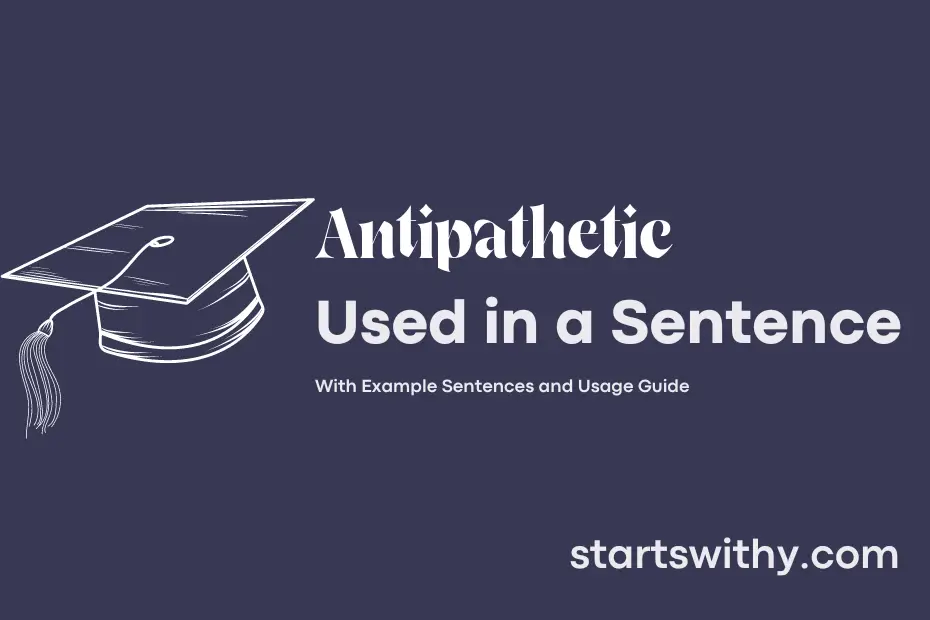 sentence with Antipathetic