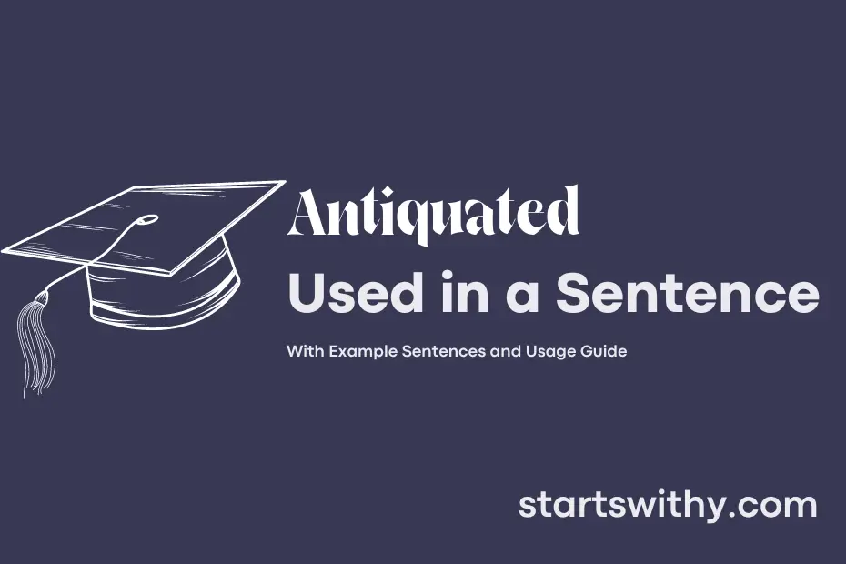 sentence with Antiquated