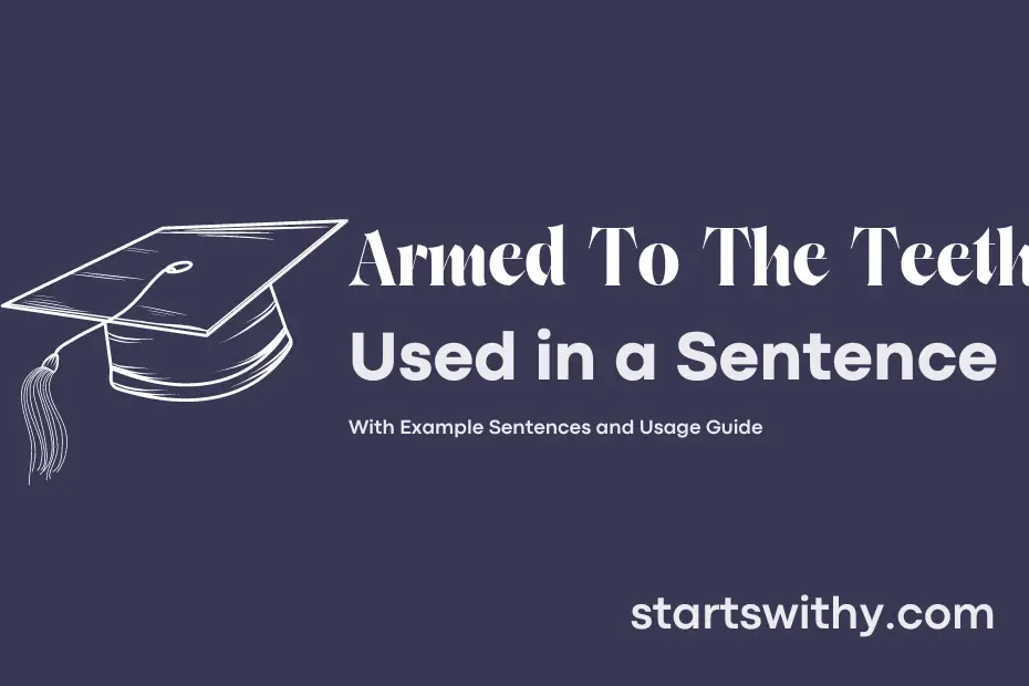 sentence with Armed To The Teeth