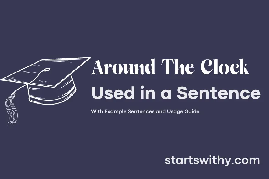 sentence with Around The Clock