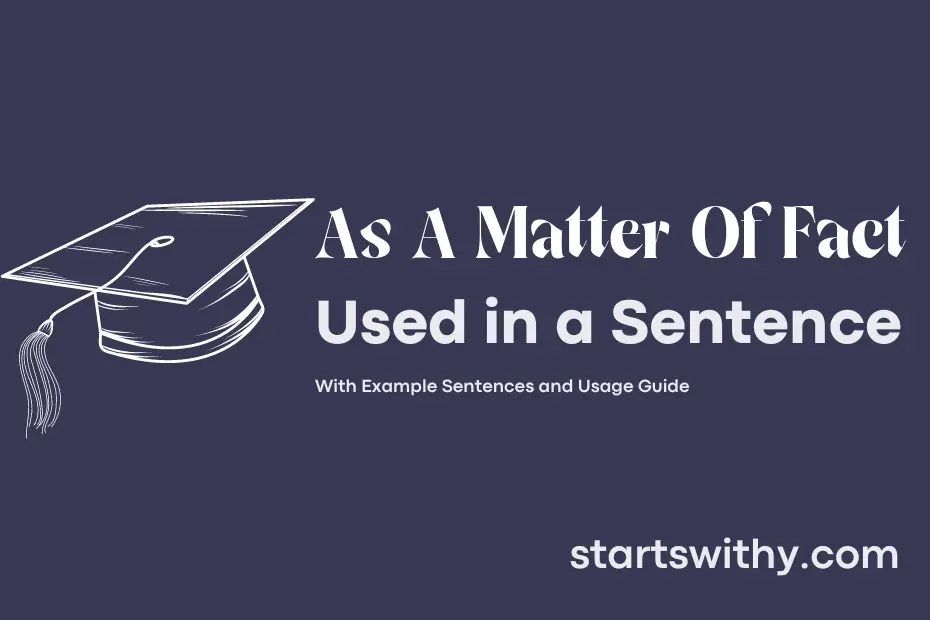 sentence with As A Matter Of Fact