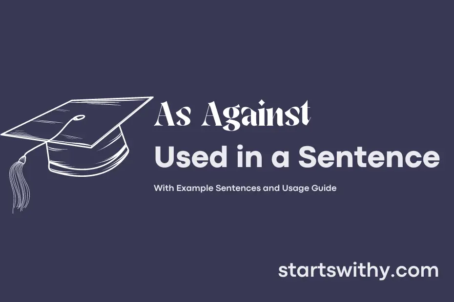 sentence with As Against