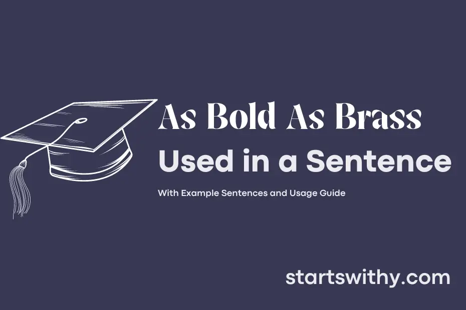 sentence with As Bold As Brass