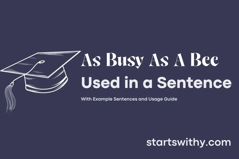 sentence with As Busy As A Bee