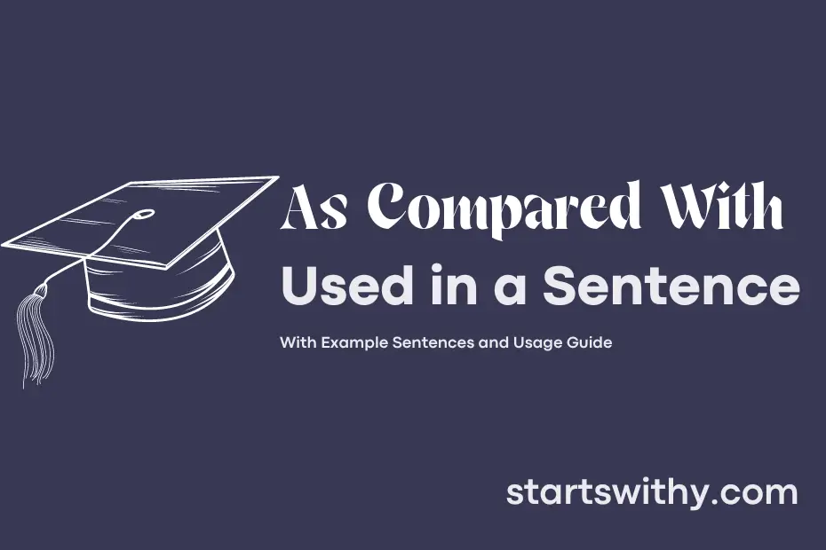 sentence with As Compared With