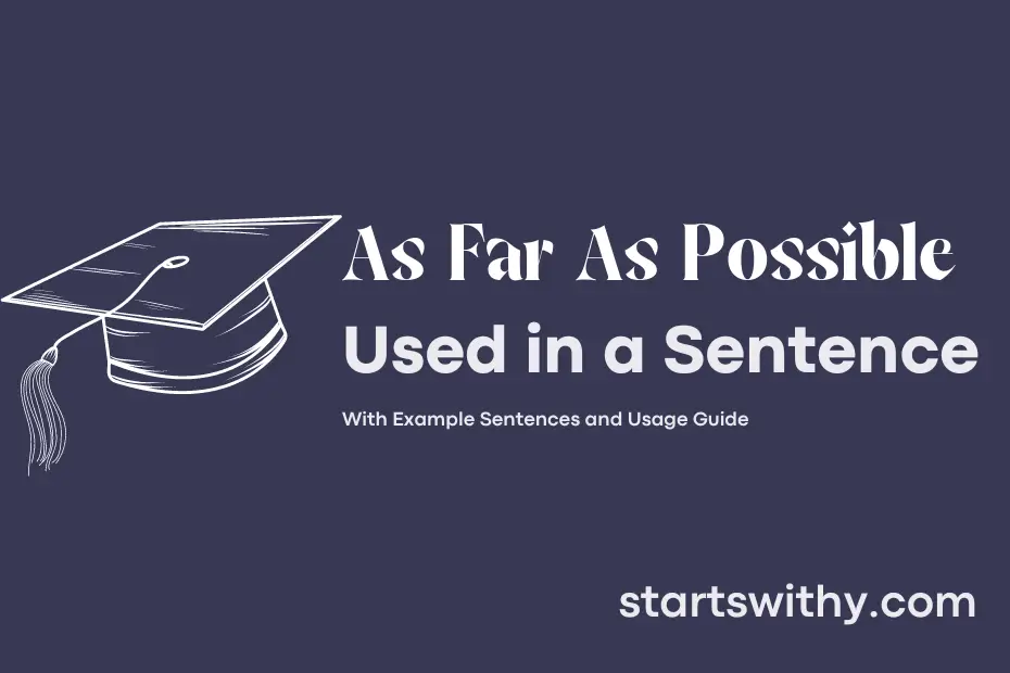 sentence with As Far As Possible