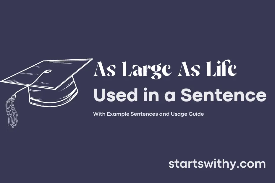 sentence with As Large As Life