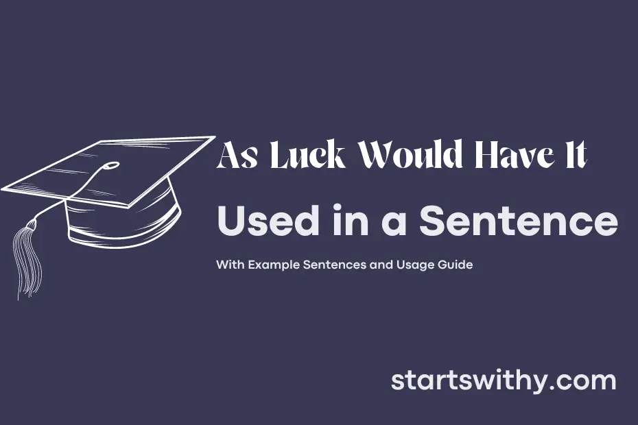 sentence with As Luck Would Have It