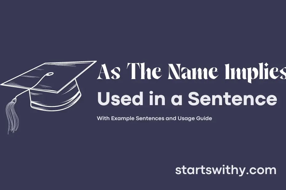 sentence with As The Name Implies