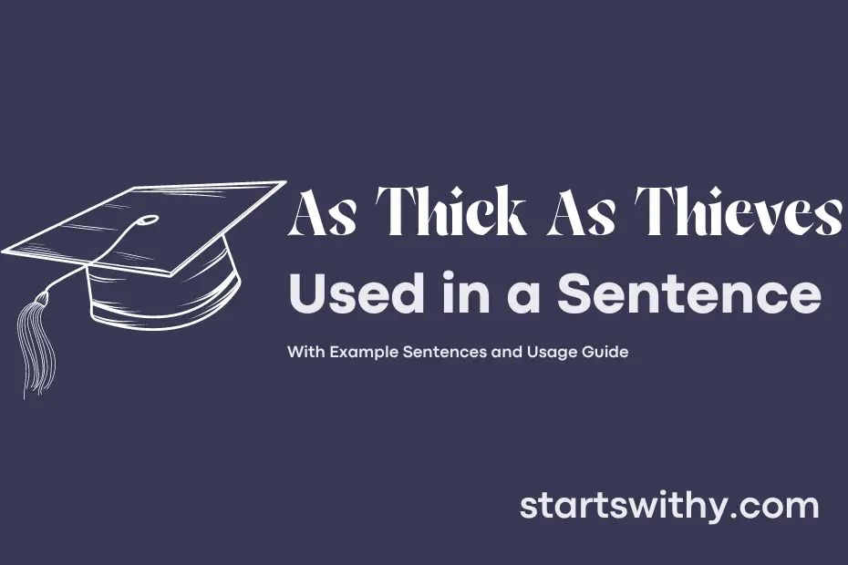 sentence with As Thick As Thieves
