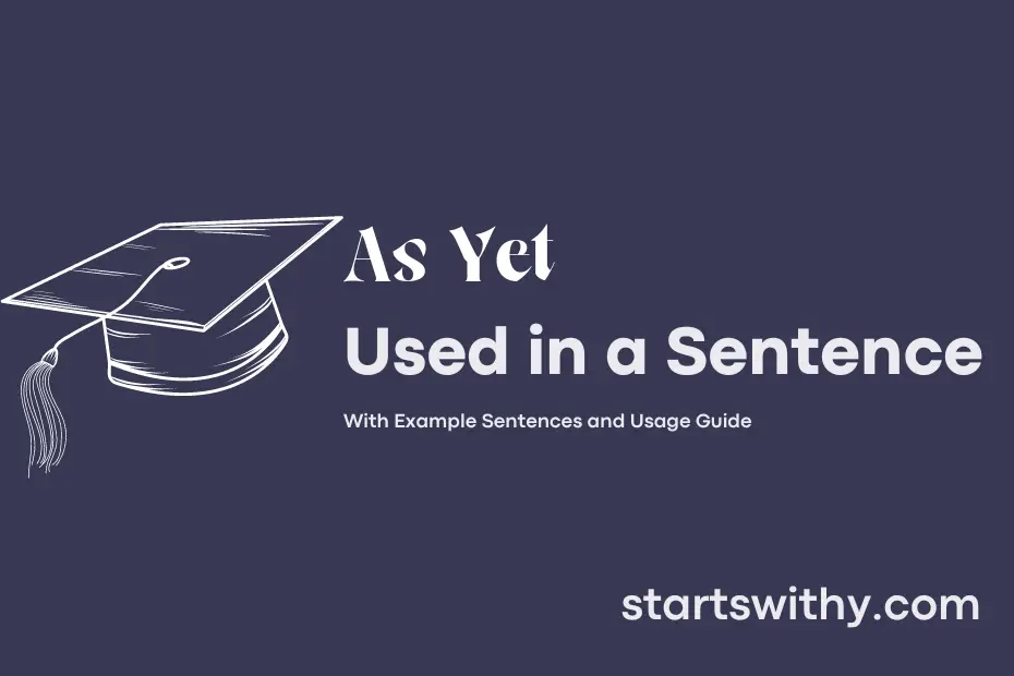 sentence with As Yet