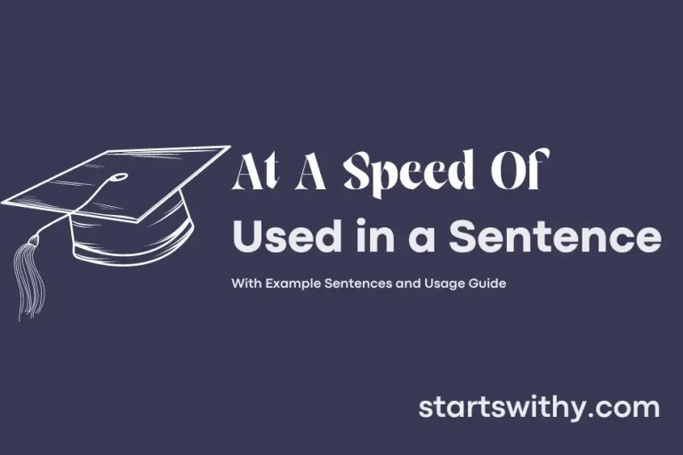 Speed Paragraph Example AT A SPEED OF in a Sentence Examples: 21 Ways to Use At A Speed Of