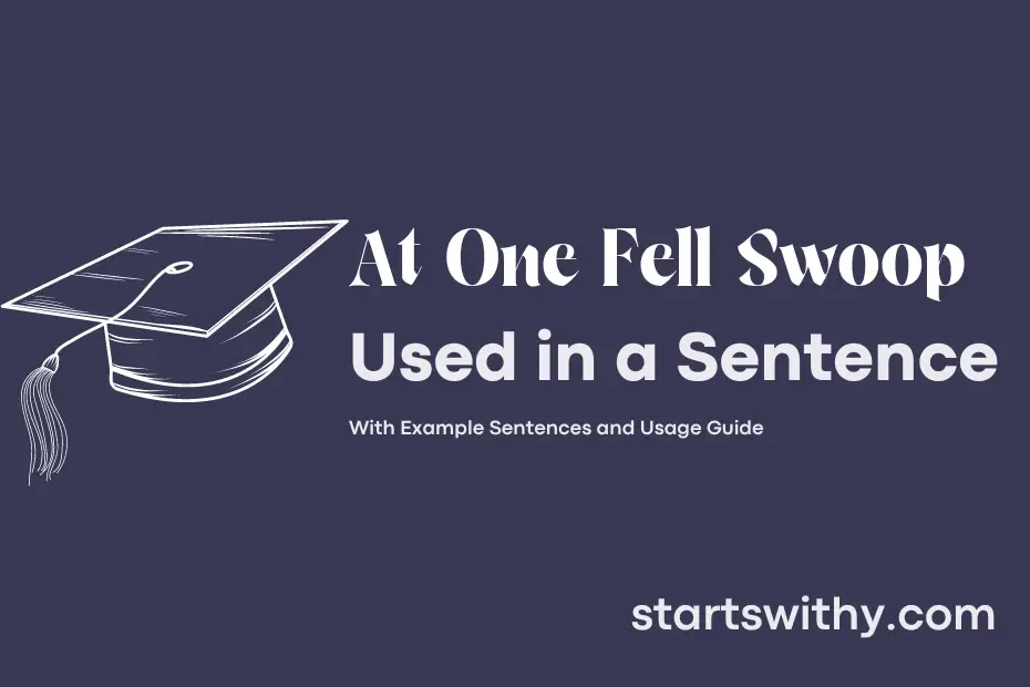 sentence with At One Fell Swoop