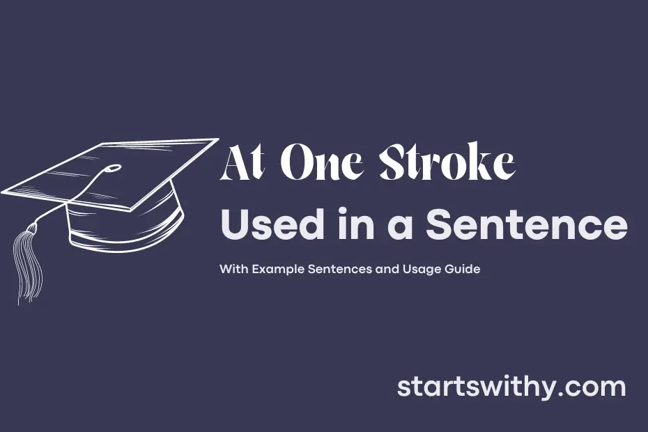 sentence with At One Stroke