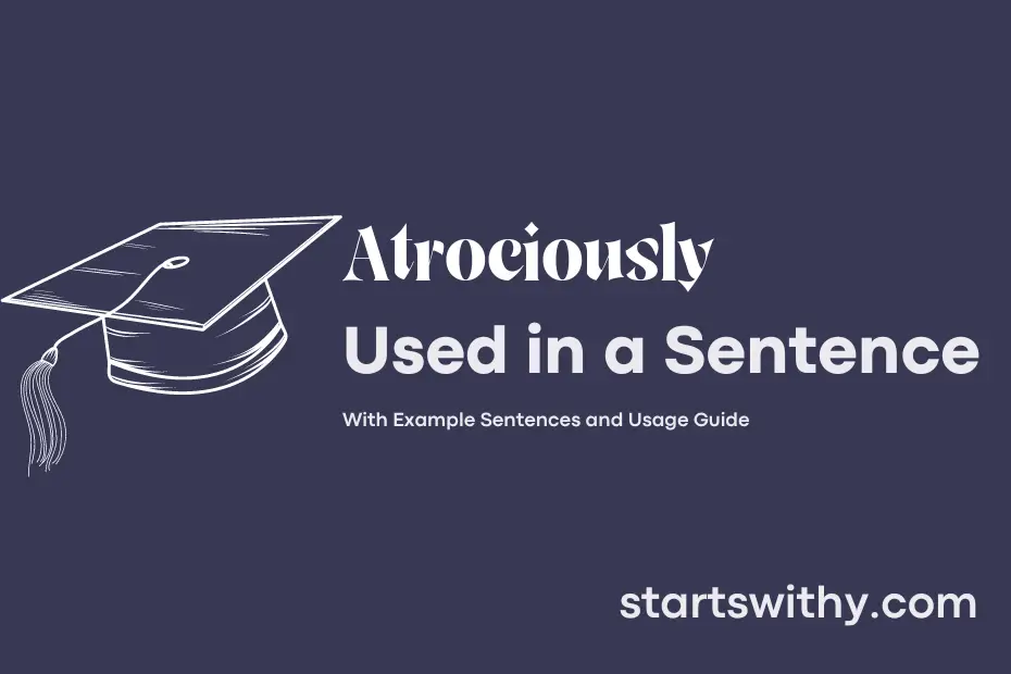 sentence with Atrociously