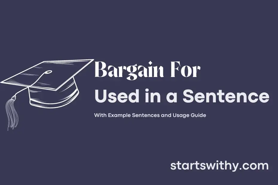 sentence with Bargain For