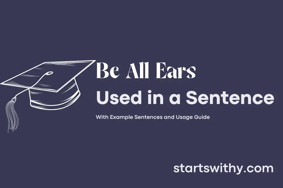 sentence with Be All Ears